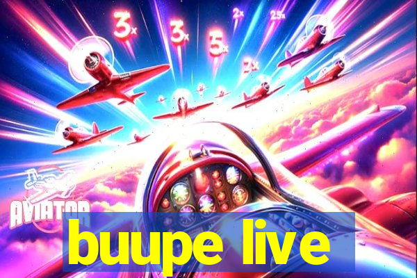 buupe live